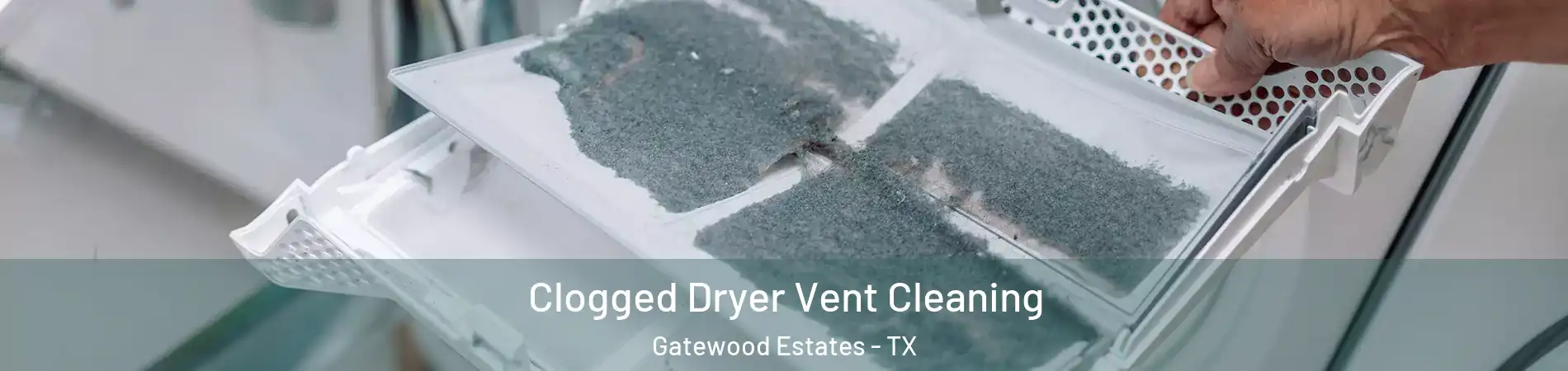 Clogged Dryer Vent Cleaning Gatewood Estates - TX