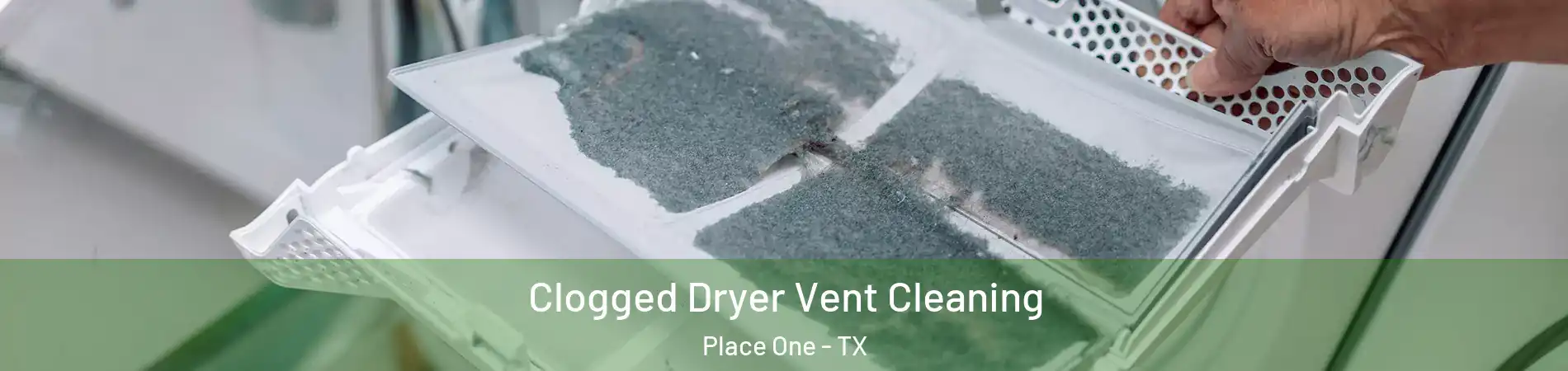 Clogged Dryer Vent Cleaning Place One - TX