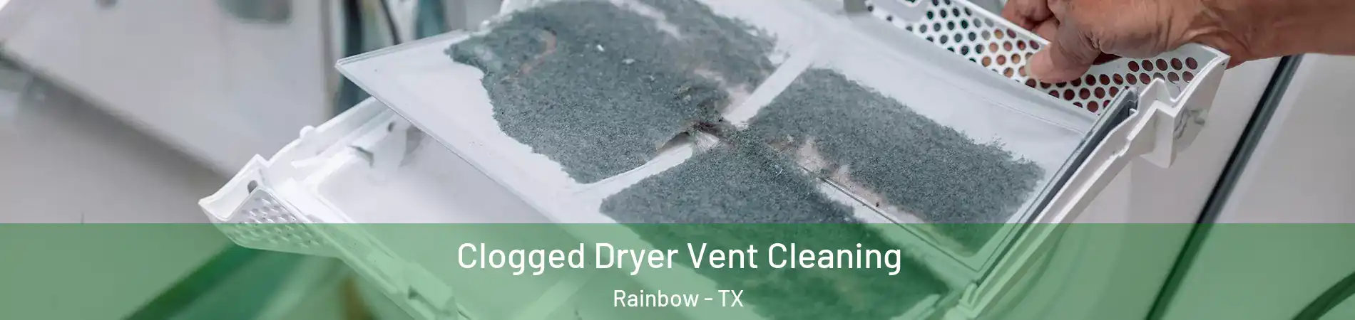 Clogged Dryer Vent Cleaning Rainbow - TX