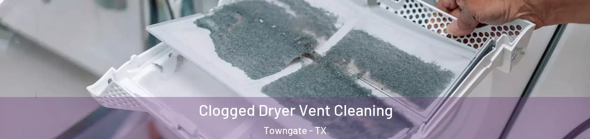 Clogged Dryer Vent Cleaning Towngate - TX