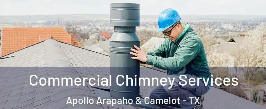 Commercial Chimney Services Apollo Arapaho & Camelot - TX