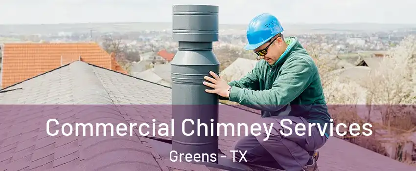 Commercial Chimney Services Greens - TX