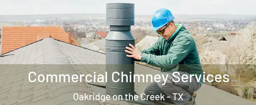 Commercial Chimney Services Oakridge on the Creek - TX