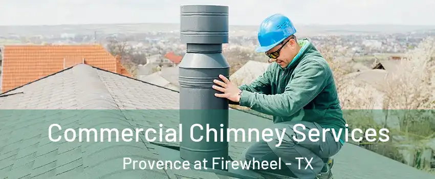 Commercial Chimney Services Provence at Firewheel - TX