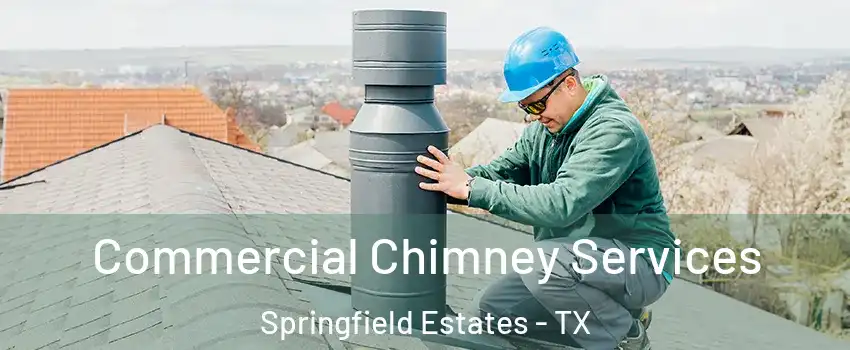 Commercial Chimney Services Springfield Estates - TX