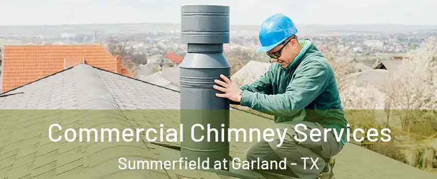 Commercial Chimney Services Summerfield at Garland - TX