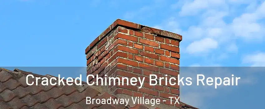 Cracked Chimney Bricks Repair Broadway Village - TX