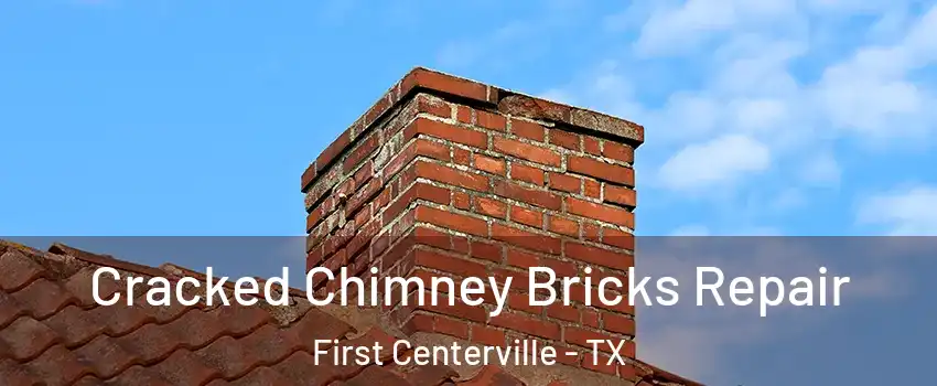 Cracked Chimney Bricks Repair First Centerville - TX