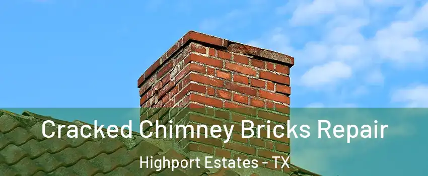 Cracked Chimney Bricks Repair Highport Estates - TX