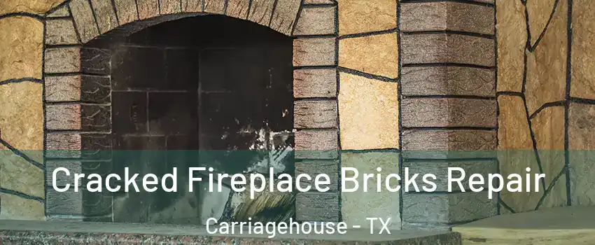 Cracked Fireplace Bricks Repair Carriagehouse - TX