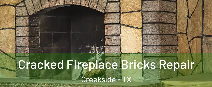 Cracked Fireplace Bricks Repair Creekside - TX