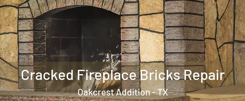 Cracked Fireplace Bricks Repair Oakcrest Addition - TX