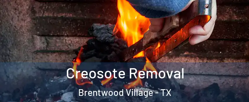 Creosote Removal Brentwood Village - TX