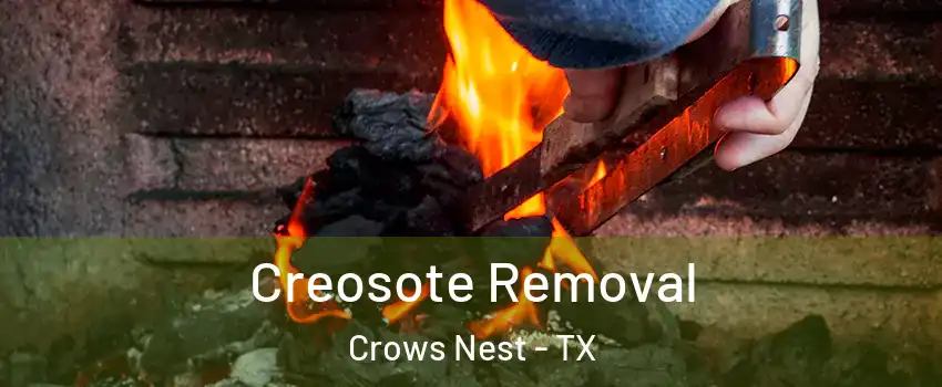 Creosote Removal Crows Nest - TX