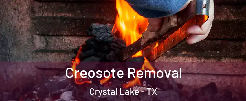 Creosote Removal Crystal Lake - TX