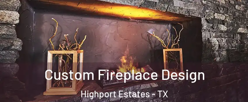 Custom Fireplace Design Highport Estates - TX