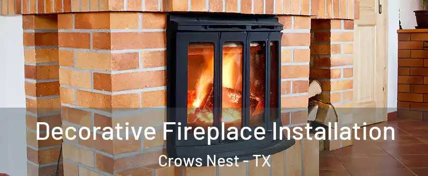 Decorative Fireplace Installation Crows Nest - TX