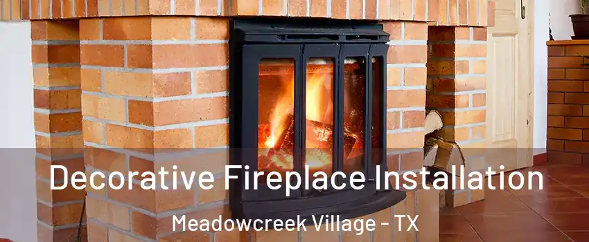 Decorative Fireplace Installation Meadowcreek Village - TX