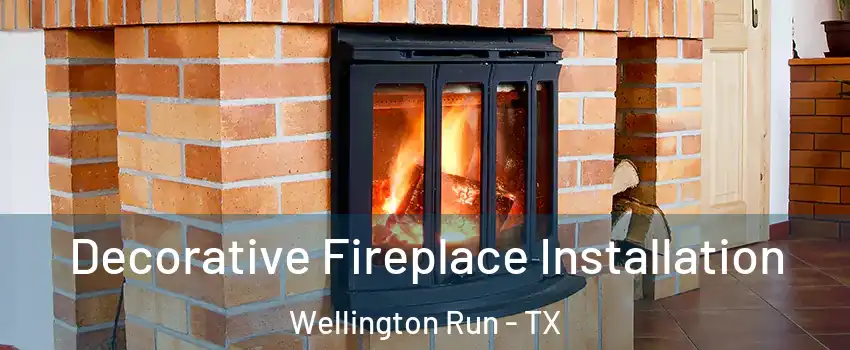 Decorative Fireplace Installation Wellington Run - TX