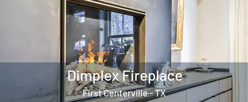 Dimplex Fireplace First Centerville - TX