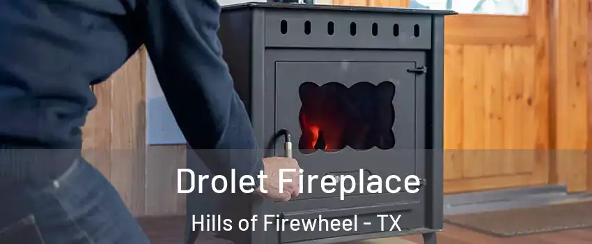 Drolet Fireplace Hills of Firewheel - TX