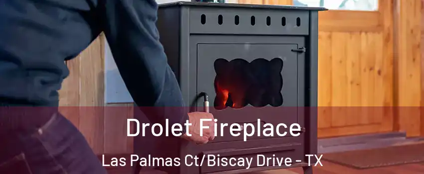 Drolet Fireplace Las Palmas Ct/Biscay Drive - TX