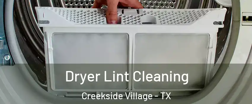 Dryer Lint Cleaning Creekside Village - TX