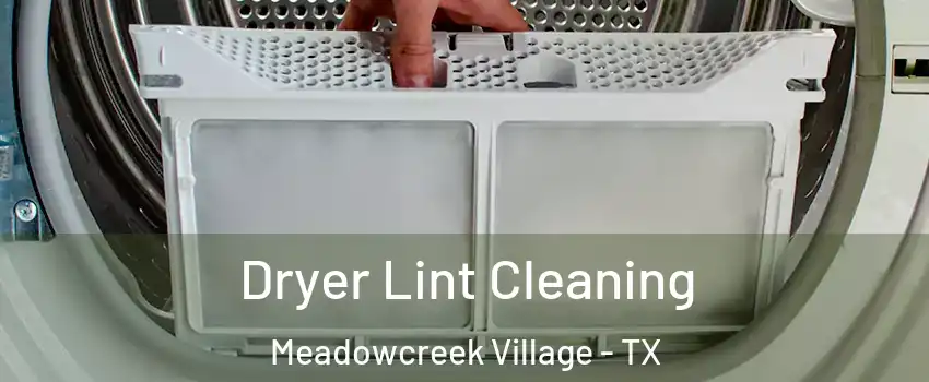 Dryer Lint Cleaning Meadowcreek Village - TX