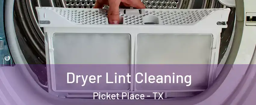 Dryer Lint Cleaning Picket Place - TX