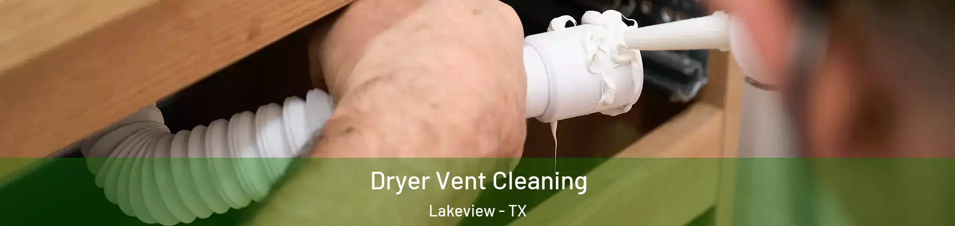 Dryer Vent Cleaning Lakeview - TX