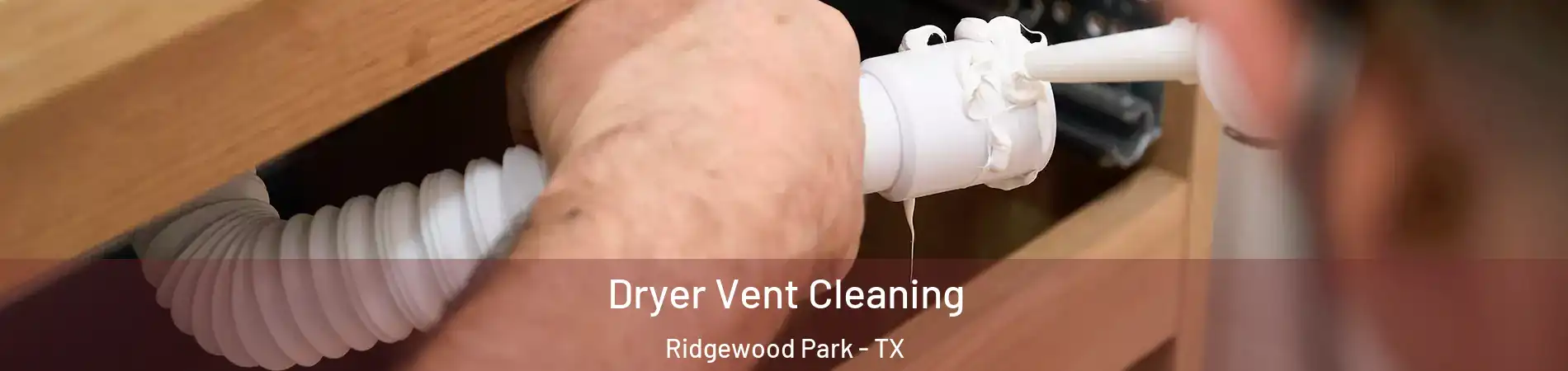 Dryer Vent Cleaning Ridgewood Park - TX