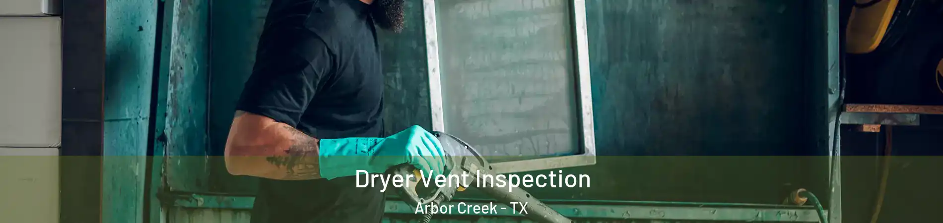 Dryer Vent Inspection Arbor Creek - TX