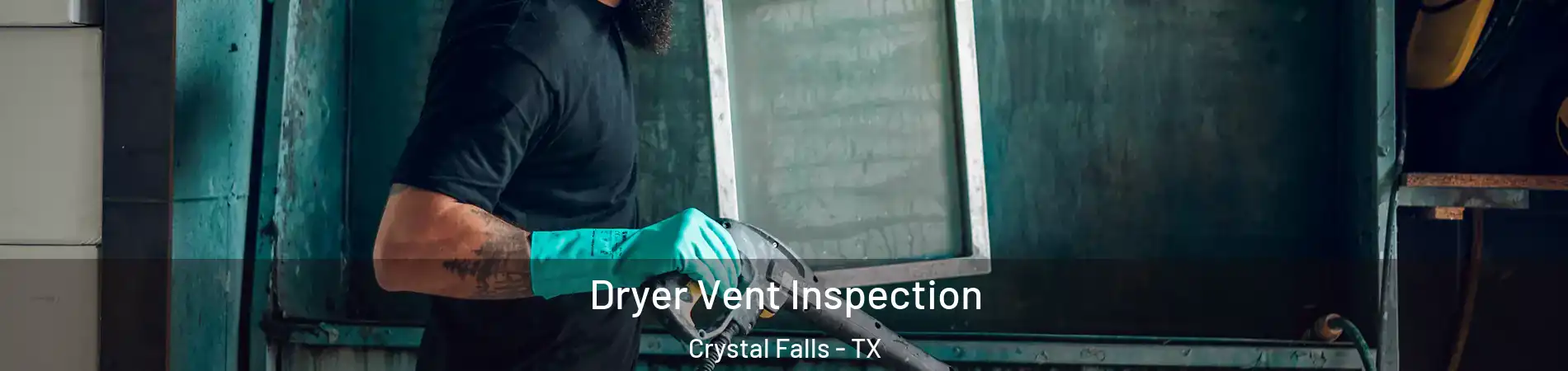 Dryer Vent Inspection Crystal Falls - TX