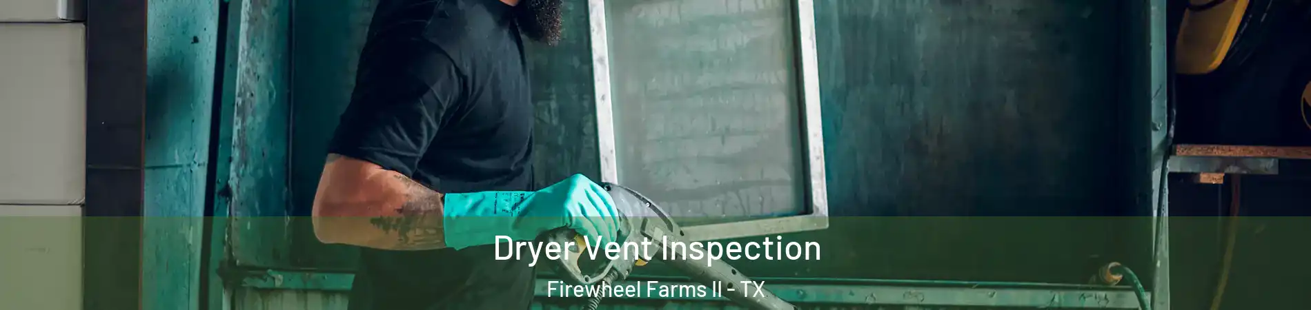 Dryer Vent Inspection Firewheel Farms II - TX