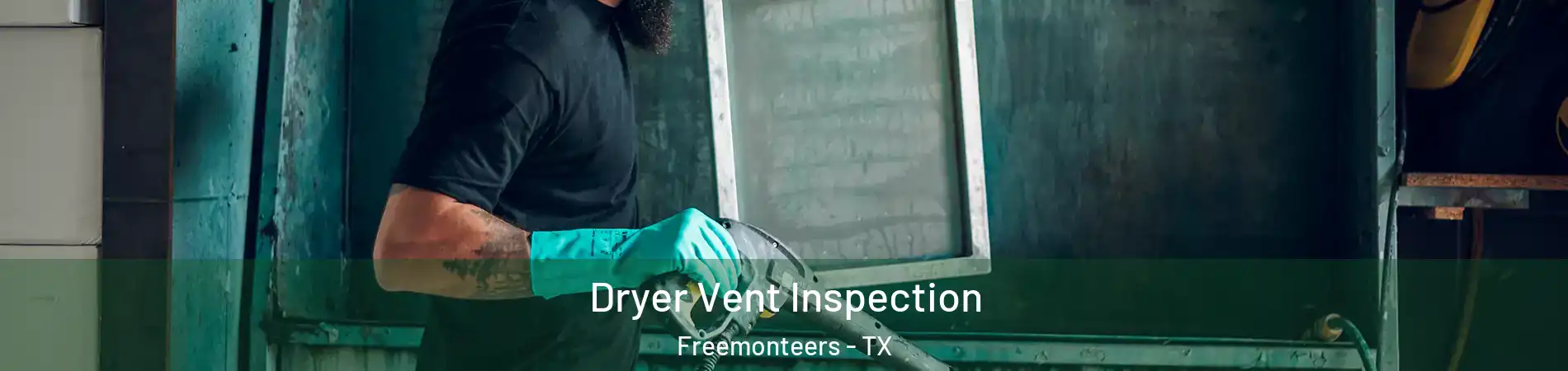 Dryer Vent Inspection Freemonteers - TX