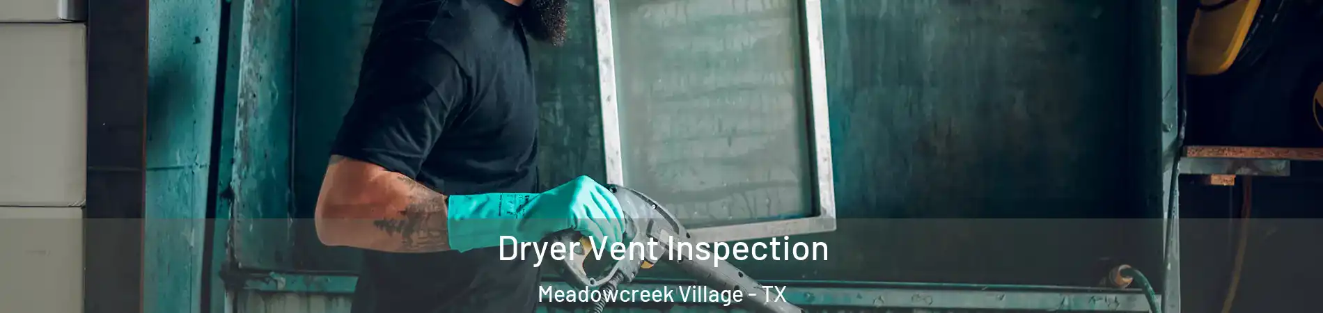 Dryer Vent Inspection Meadowcreek Village - TX