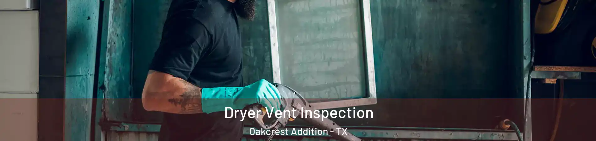 Dryer Vent Inspection Oakcrest Addition - TX