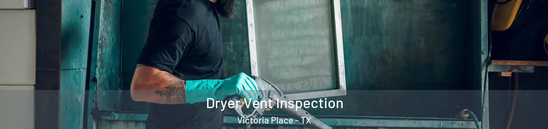 Dryer Vent Inspection Victoria Place - TX