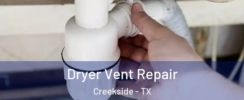 Dryer Vent Repair Creekside - TX