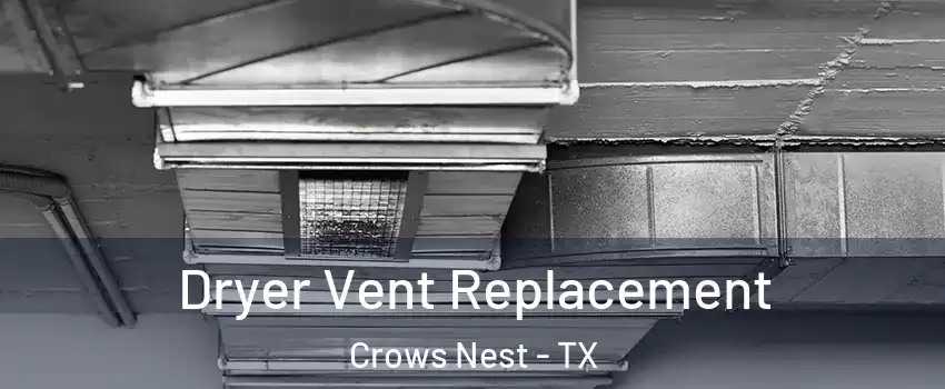 Dryer Vent Replacement Crows Nest - TX