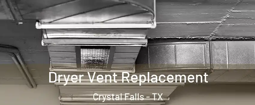 Dryer Vent Replacement Crystal Falls - TX