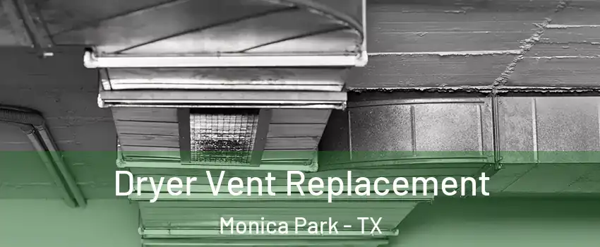 Dryer Vent Replacement Monica Park - TX