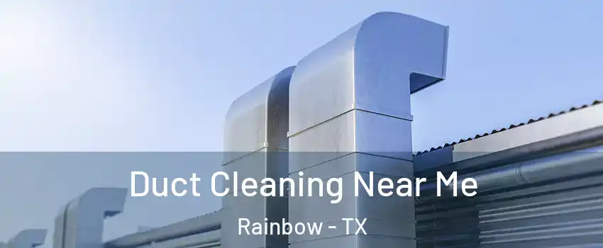 Duct Cleaning Near Me Rainbow - TX