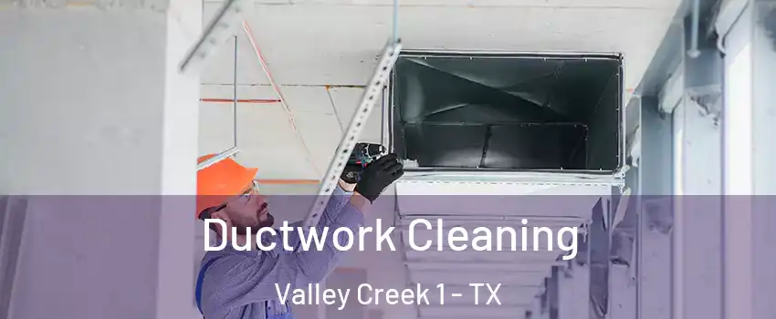 Ductwork Cleaning Valley Creek 1 - TX