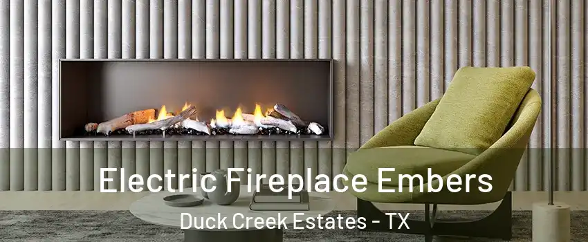 Electric Fireplace Embers Duck Creek Estates - TX