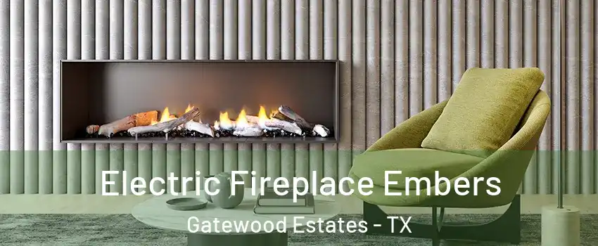 Electric Fireplace Embers Gatewood Estates - TX