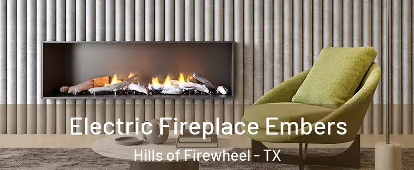 Electric Fireplace Embers Hills of Firewheel - TX