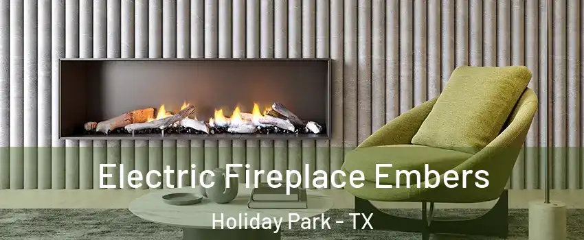 Electric Fireplace Embers Holiday Park - TX