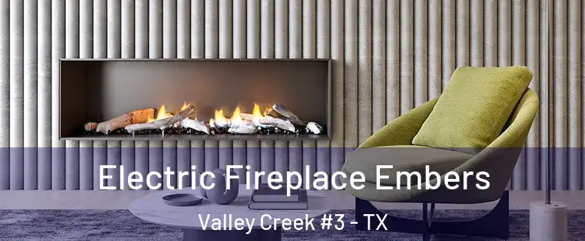 Electric Fireplace Embers Valley Creek #3 - TX