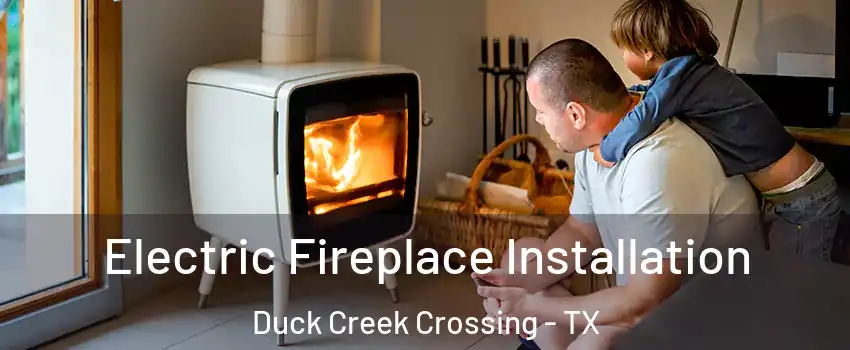 Electric Fireplace Installation Duck Creek Crossing - TX